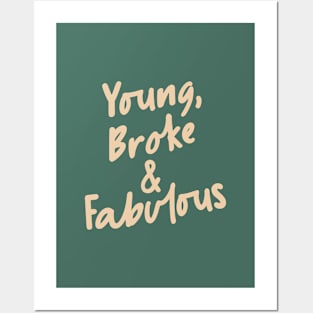 Young Broke & Fabulous in Green Posters and Art